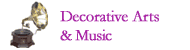 Decorative Arts & Music